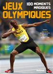 Jeux Olympiques - 100 Moments magiques