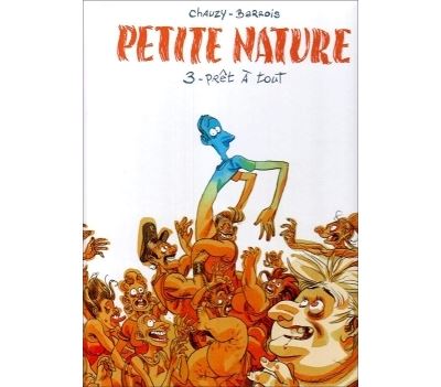 Petite nature - Tome 03 - Prêt à tout