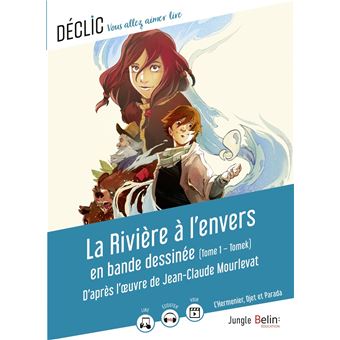 LA RIVIERE A L'ENVERS en bande dessinée DE JEAN-CLAUDE MOURLEVAT / L'Hermenier, Djet et Parada