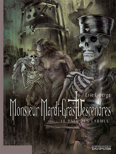 Monsieur Mardi-Gras Descendres - Le Pays des larmes - tome 3/4