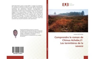 Comprendre le roman de Chinua Achebe,t1 Les termitières de la savane