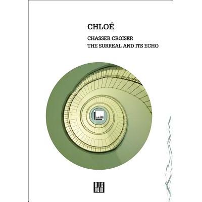 Chasser Croiser - The Surreal and its Echo