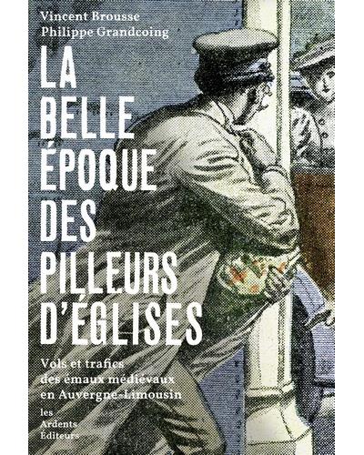 La belle époque des pilleurs d'églises