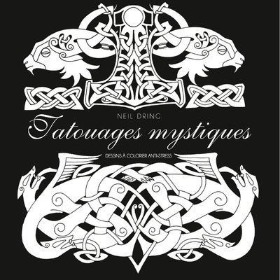 Tatouages mystiques - Dessins à colorier anti-stress - Neil Dring - broché
