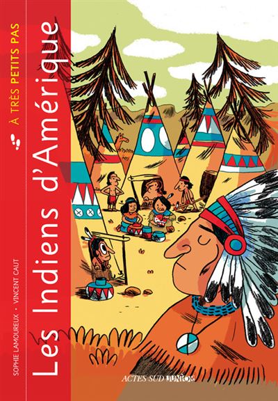 Les Indiens d'Amérique à très petits pas - Sophie Lamoureux - broché