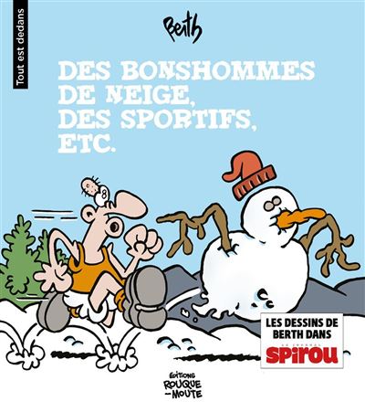 Des bonshommes, de neige, des sportifs etc.