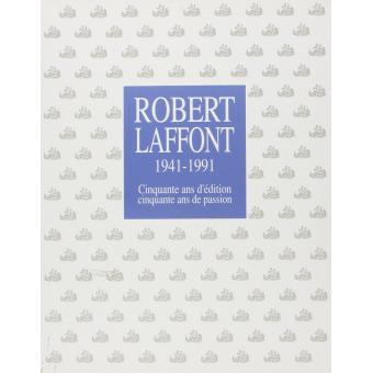 Robert laffont 1941-1991-cinquante ans d'édition