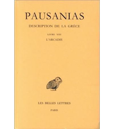 Description de la Grèce. Tome VIII : Livre VIII. L'Arcadie -  Pausanias - broché