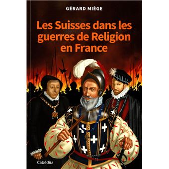 Les Suisses dans les guerres de religion en France