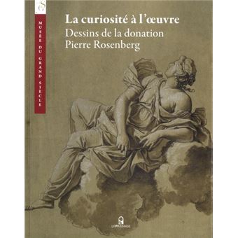 La curiosité à l'oeuvre - Dessins de la donation Pierre Rosenberg