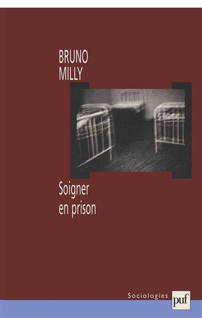 Soigner en prison - Bruno Milly - broché