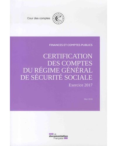 Certification des comptes du régime général de sécurité sociale-exercice 2017