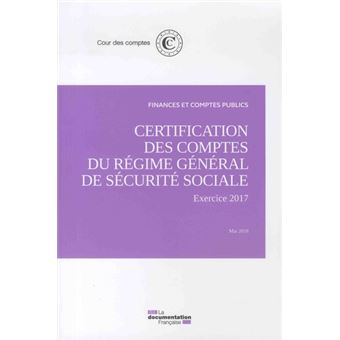 Certification des comptes du régime général de sécurité sociale-exercice 2017