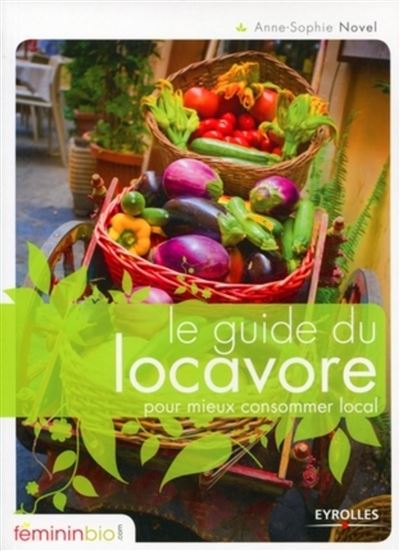 Le guide du locavore pour mieux concommer local