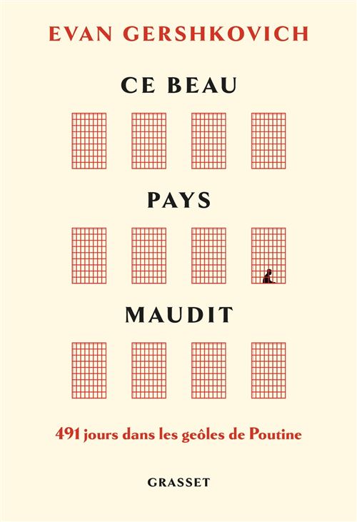 Ce beau pays maudit 491 jours dans les geôles de Poutine - Evan Gershkovich - Grasset - broché - Essai