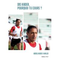 Dis Kader, pourquoi tu cours?