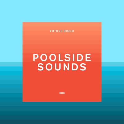 Future Disco Poolside Sounds