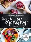 C'est meilleur à la maison - Les recettes Healthy