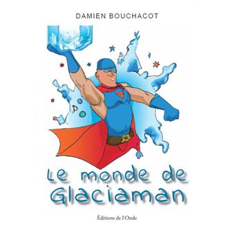 Le monde de Glaciaman
