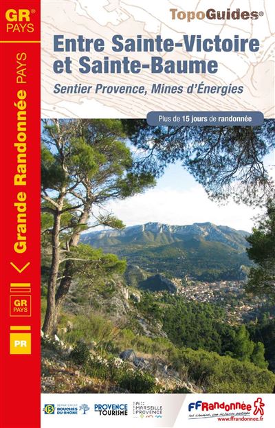 Entre Sainte-Victoire et Sainte-Baume : Sentier Provence, Mines d'Énergies -  Collectif - broché