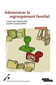 Administrer le regroupement familial.construire l indesirable,justifier l indesi