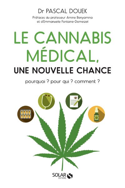 Le cannabis médical, une nouvelle chance - Pourquoi ? Pour qui ? Comment ?