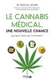 Le cannabis médical, une nouvelle chance - Pourquoi ? Pour qui ? Comment ?