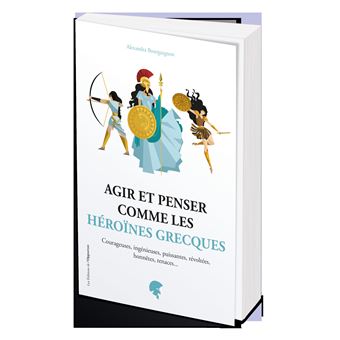 Agir et penser comme les héroïnes grecques