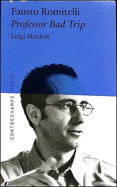 Fausto Romitelli - Professor Bad Trip - Luigi Manfrin - broché
