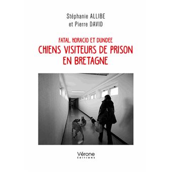 Fatal, Horacio et Dundee, chiens visiteurs de prison en Bretagne