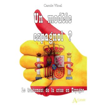 Un modèle espagnol ? Le traitement de la crise en Espagne
