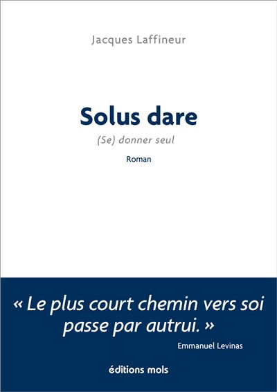 Solus dare* ...  * Se donner seul - Jacques Laffineur - broché