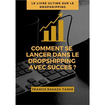 Comment Se Lancer Dans Le Dropshipping Avec Succ S Se Lancer Et R Ussir En E Commerce Libert