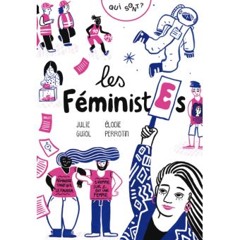 Qui Sont Les Feministes Cartonne Julie Guiol Elodie Perrotin Achat Livre Fnac