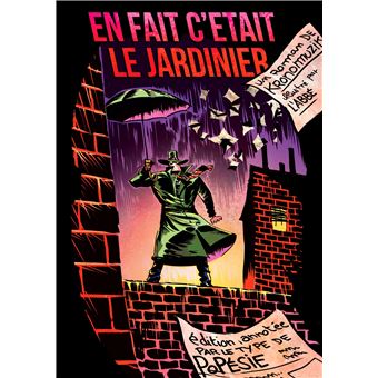 En fait c'était le jardinier