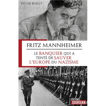 Fritz Mannheimer, le banquier qui a tenté de sauver l'Europe du nazisme