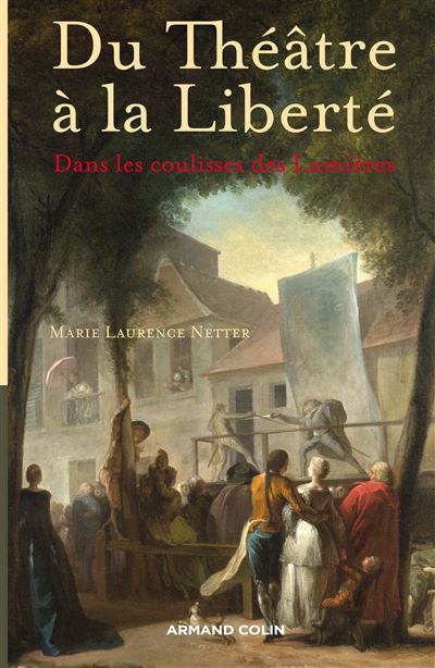 Du Théâtre à la Liberté - Dans les coulisses des Lumières - Marie-Laurence Netter - broché