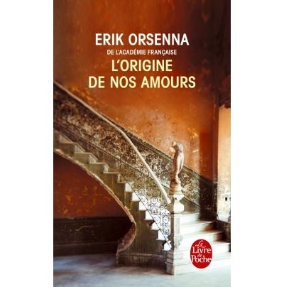 L'origine de nos amours - Erik Orsenna - Poche