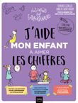 J'aide mon enfant à aimer les chiffres