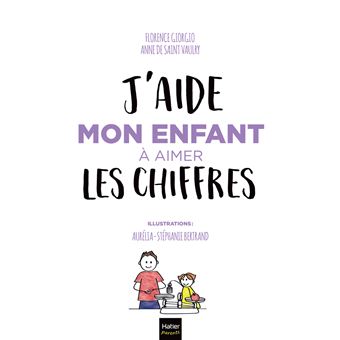 J'aide mon enfant à aimer les chiffres