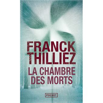 La Chambre Des Morts Prix Des Lecteurs Quais Du Polar Minutes 06 Poche Franck Thilliez Achat Livre Fnac