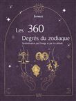 Les 360 Degrés du zodiaque - Symbolisation par l'image et par la cabbale