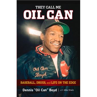 They Call Me Oil Can by Dennis Boyd, Mike Shalin - Ebook