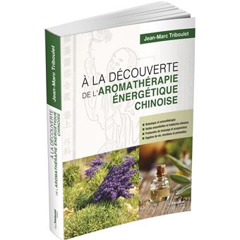 A la découverte de l'aromathérapie énergétique chinoise