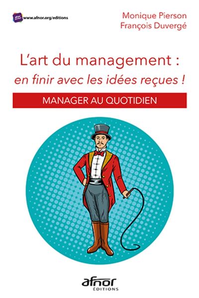 L'art du management : en finir avec les idées reçues - François Duvergé - broché