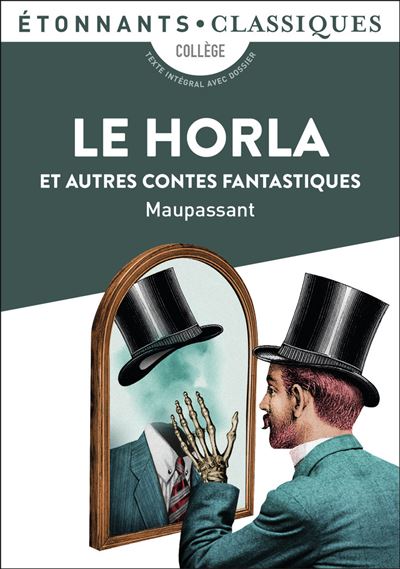 Le Horla Et Autres Contes Fantastiques Le Horla Un Fou Lui La Peur La Main Décorché 