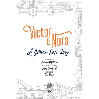 Victor & Nora - A Gotham Love Story - Victor & Nora - A Gotham Love Story