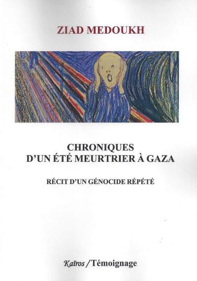 Chroniques d'un été meurtrier à Gaza - Ziad Medoukh - broché