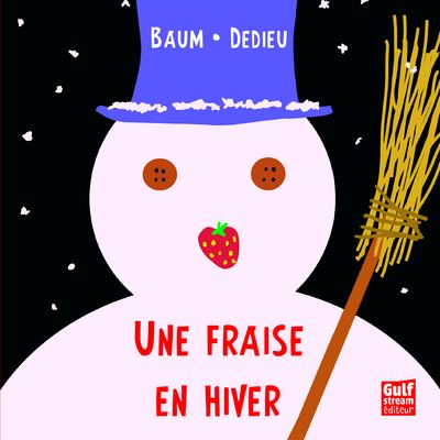 Botans. L'hiver, saison des fraises quand vient la neige