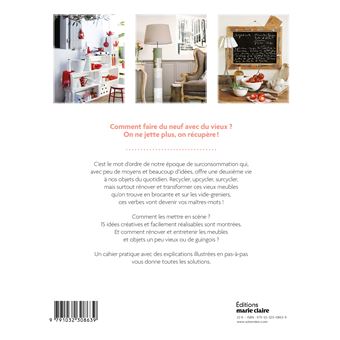 Je recycle mon intérieur. Chiner, rénover et transformer
